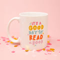 It's a Good Day to Read Ceramic Mug