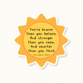 Vinyl Sticker - Inspirational Quote, Brave, Strong, Smart