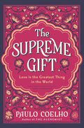 The Supreme Gift: Love Is the Greatest Thing in the World cover image