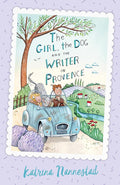 The Girl, the Dog and the Writer in Provence (The Girl, the Dog and the Writer, Book 2) (The Girl, the Dog and the Writer) cover image