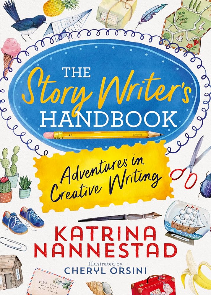 The Story Writer's Handbook: Adventures in Creative Writing cover image