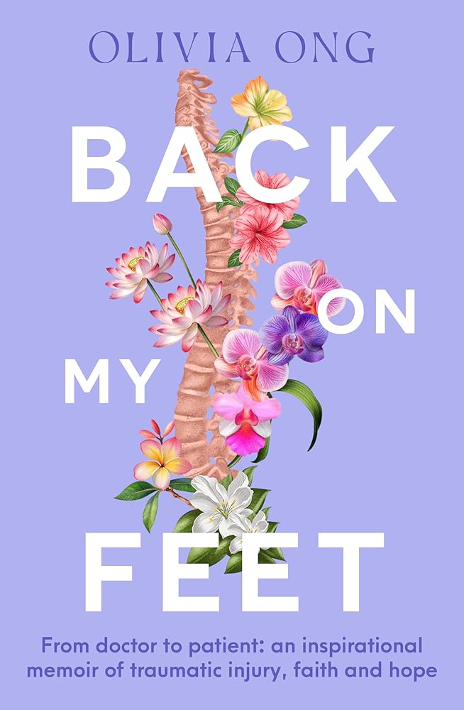 Back On My Feet: From doctor to patient, a moving and inspirational memoir of traumatic injury, faith and hope, for readers of Turia Pitt and Emma Carey cover image