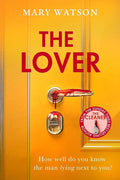 The Lover: The unputdownable, addictive new domestic thriller from the Sunday Times bestselling author of THE CLEANER cover image