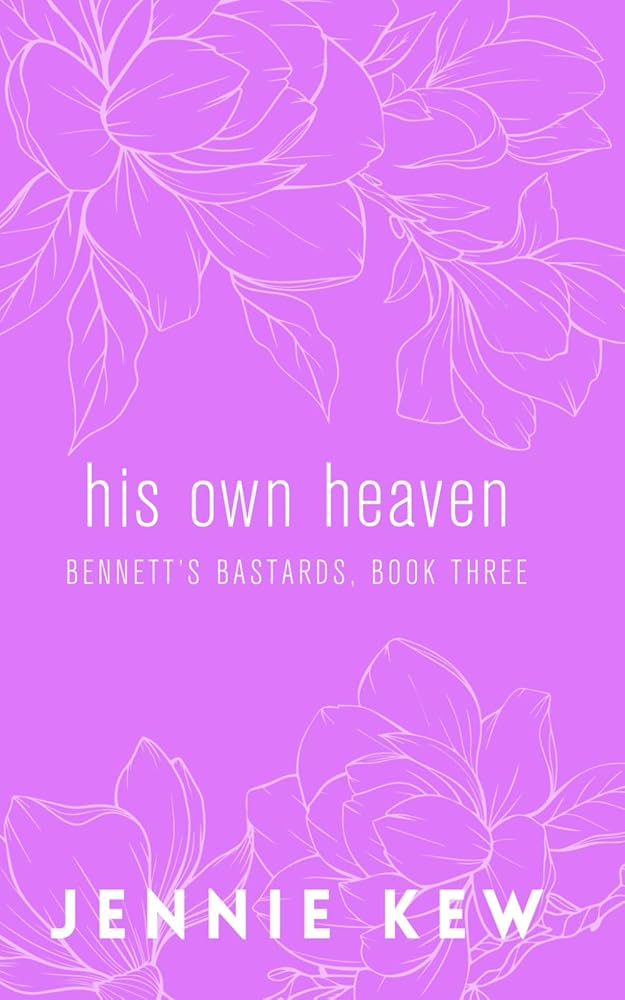 His Own Heaven: Discreet Edition (The Bennett's Bastards Series: The Discreet Editions) cover image