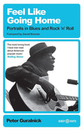 Feel Like Going Home: Portraits in Blues and Rock'n'Roll cover image