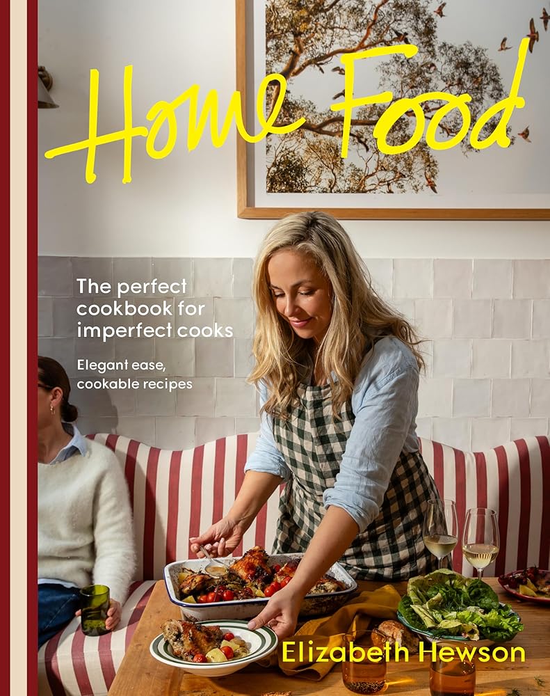 Home Food: The perfect cookbook for imperfect people: elegant ease, cookable recipes cover image