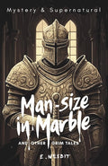 Man-Size in Marble and Other Grim Tales (Tales of Mystery & the Supernatural) cover image