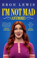 I'm Not Mad (Anymore): How not to lose it cover image