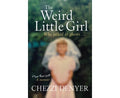 The Weird Little Girl Who Talked to Ghosts . . . by Chezzi Denyer